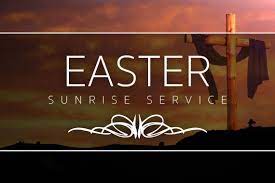 Sunrise Service and Easter Egg Hunt on April 17th!